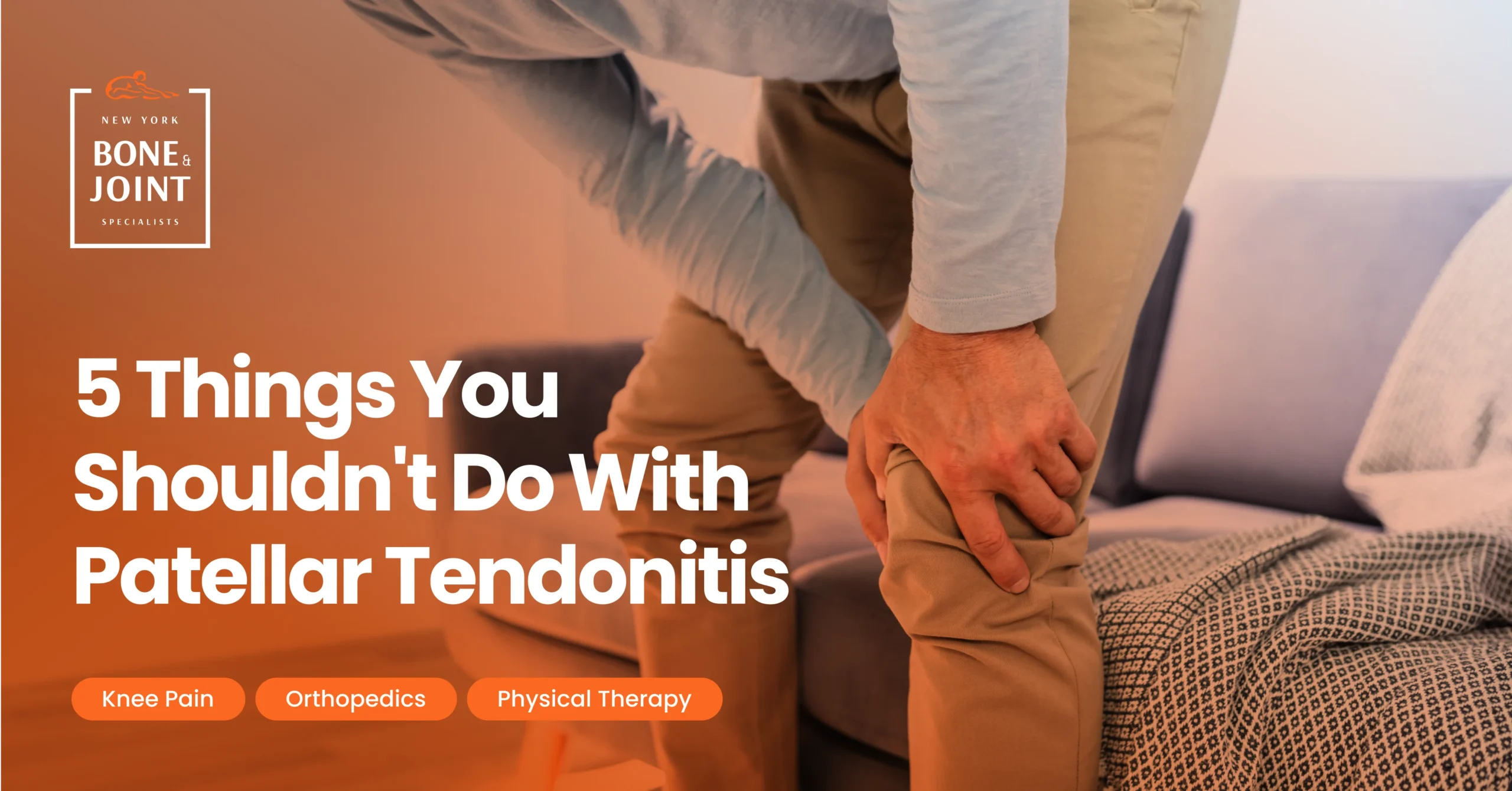 5 Things You Shouldn't Do With Patellar Tendonitis New York Bone